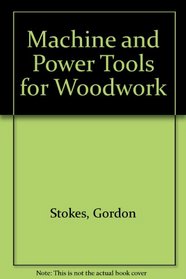 Machine and Power Tools for Woodwork