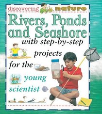 Rivers: With Step-by-step Projects for the Young Scientist (Discover Nature)