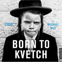 Born to Kvetch: 2008 Day-To-Day Calendar