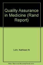 Quality Assurance in Medicine: Experience in the Public Sector (Rand Corporation//Rand Report)