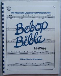 Bebop Bible: 824 Jazz Ideas For All Instruments [Guitar Method, Includes Cassette]
