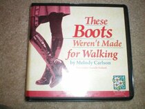 These Boots Weren't Made for Walking