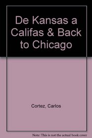 De Kansas a Califas & Back to Chicago