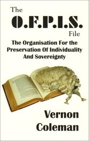 The Ofpis File: The Organisation for the Preservation of Individuality and Sovereignty