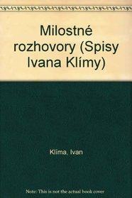 Milostne rozhovory (Spisy Ivana Klimy) (Czech Edition)