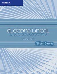 Algebra lineal y sus aplicaciones/ Linear Algebra And Its Applications (Spanish Edition)