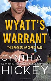 Wyatt's Warrant: A cowboy romantic suspense (The Brothers of Copper Pass)