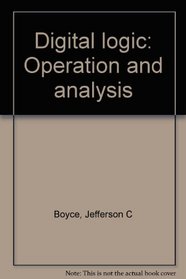 Digital Logic: Operation and Analysis