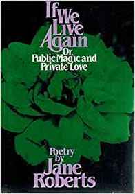 If We Live Again, or, Public Magic and Private Love: Poetry