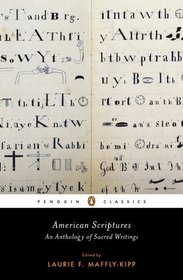 American Scriptures: An Anthology of Sacred Writings (Penguin Classics)