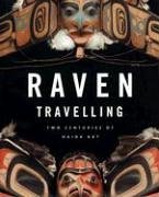 Raven Travelling: Two Centuries of Haida Art