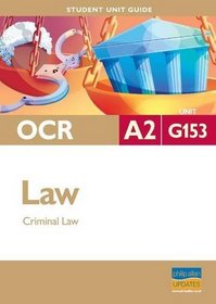 OCR A2 Law: Unit G153: Criminal Law (Student Unit Guides)