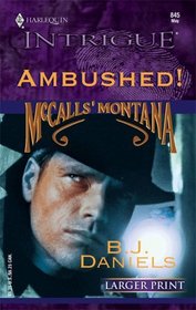 Ambushed! (McCalls' Montana, Bk 3)  (Harlequin Intrigue, No 845) (Larger Print)