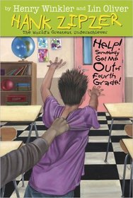 Help! Somebody Get Me Out of Fourth Grade (Hank Zipzer, Bk 7)