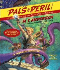 Jasper Dash and the Flame-Pits of Delaware: A Pals in Peril Tale