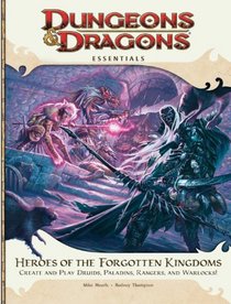 Heroes of the Forgotten Kingdoms: An Essential Dungeons & Dragons Supplement (4th Edition D&D)