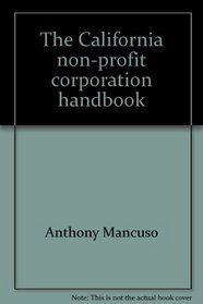 The California non-profit corporation handbook (Courtyard books)