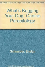 What's Bugging Your Dog: Canine Parasitology