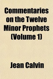 Commentaries on the Twelve Minor Prophets (Volume 1)