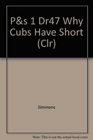 P&s 1 Dr47 Why Cubs Have Short (Clr)