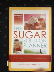 Prevention Magazine's the Sugar Solution Planner: Track Your Progress Toward Optimal Blood Sugar Control
