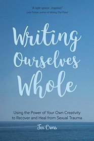 Writing Ourselves Whole: Reclaiming Self, Word by Word