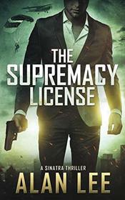 The Supremacy License (A Sinatra Thriller)