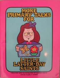 More Primary Talks for Little Latter-day Saints (Finch Family Games)