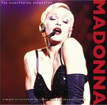 Madonna: Illustrated Biography (Classic Rare & Unseen)