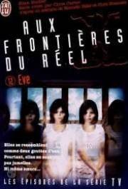 Aux frontires du rel. 12, Eve