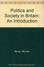 Politics and Society in Britain: An Introduction