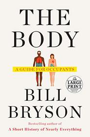 The Body: A Guide for Occupants (Large Print)