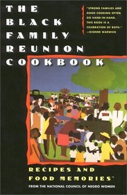 The Black Family Reunion Cookbook : Recipes and Food Memories