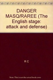 DANGER MASQ/RAREE (The English stage: attack and defense)