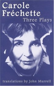 Carole Frchette: Three Plays