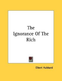 The Ignorance Of The Rich