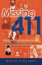Missing 411-Western United States & Canada: Unexplained Disappearances in North America