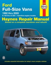 Haynes Repair Manual: Ford Full-Size Vans 1992-2005: E-150 thru E-350, All gasoline engine models