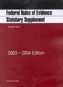 Federal Rules of Evidence, Statutory Supplement, 2003-2004 Edition