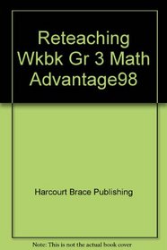 Reteaching Wkbk Gr 3 Math Advantage98