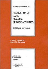 Regulation of Bank Financial Service Activities, 2003 Supplement (American Casebook Series)