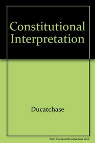 Constitutional Interpretation, Fourth Ed