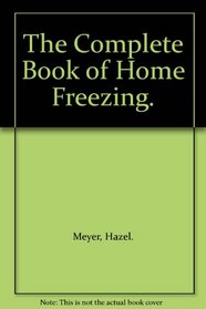 The Complete Book of Home Freezing.