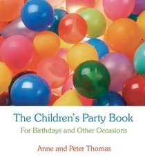The Children's Party Book: For Birthdays and Other Occasions