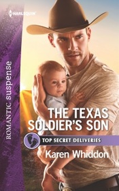 The Texas Soldier's Son (Top Secret Deliveries) (Harlequin Romantic Suspense, No 1992)