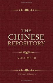 The Chinese Repository: Volume 3. From May 1834, to April 1835