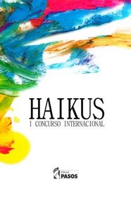Haikus I Concurso Internacional (Spanish Edition)