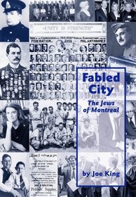 Fabled City - The Jews of Montreal