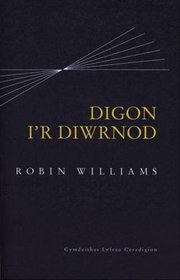 Digon i'r Diwrnod: Cyfrol o Fyfyrdodau (Welsh Edition)