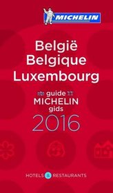 Michelin Guide Belgium Luxembourg (Belgique Luxembourg) 2016: Hotel & Restaurant (Michelin Guides)